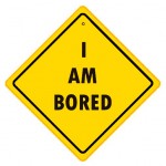 Bored sign.